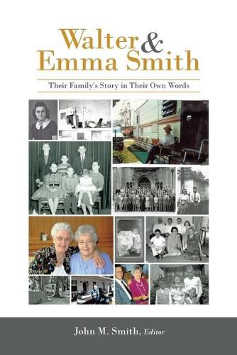 Walter & Emma Smith: Their Family's Story in Their Own Words