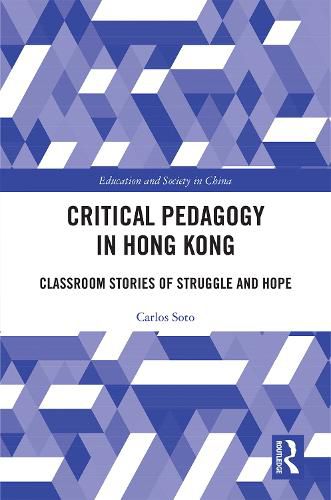 Cover image for Critical Pedagogy in Hong Kong: Classroom Stories of Struggle and Hope