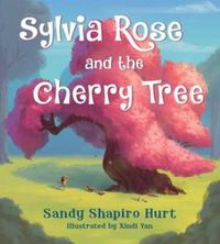 Cover image for Sylvia Rose and the Cherry Tree