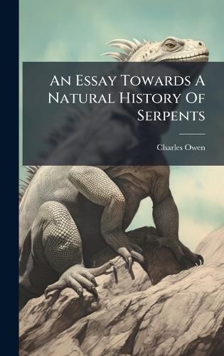 Cover image for An Essay Towards A Natural History Of Serpents