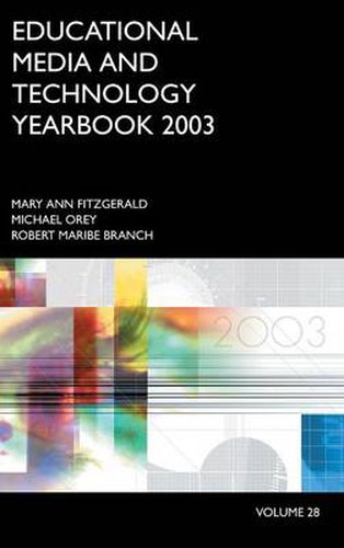 Educational Media and Technology Yearbook 2003: Volume 28
