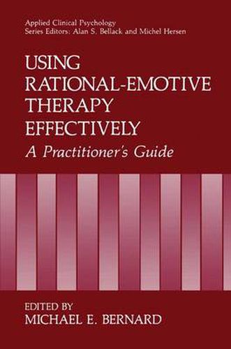 Using Rational-Emotive Therapy Effectively: A Practitioner's Guide