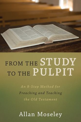 Cover image for From the Study to the Pulpit: An 8-Step Method for Preaching and Teaching the Old Testament