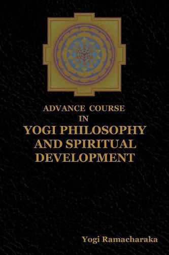 Cover image for Advance Course in Yogi Philosophy and Spiritual Development