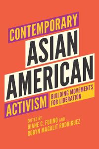 Cover image for Contemporary Asian American Activism: Building Movements for Liberation