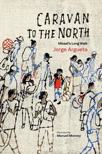 Cover image for Caravan to the North: Misael's Long Walk