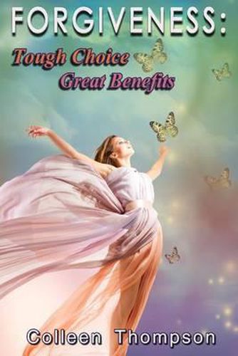 Cover image for Forgiveness: Tough Choice Great Benefits