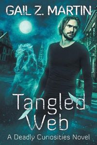 Cover image for Tangled Web: A Deadly Curiosities Novel