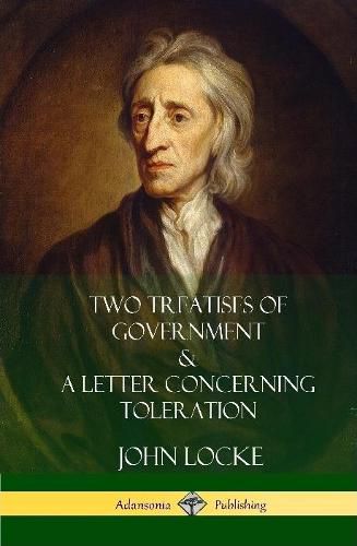 Two Treatises of Government and A Letter Concerning Toleration (Hardcover)