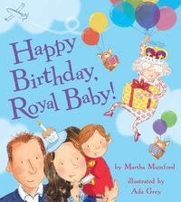 Cover image for Happy Birthday, Royal Baby!
