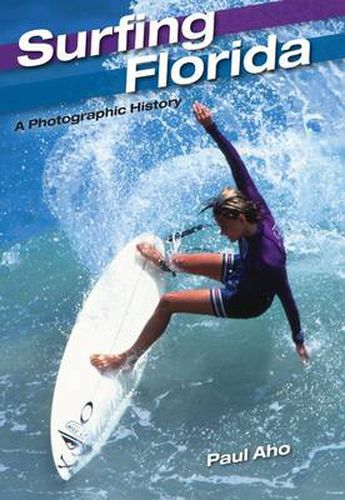 Cover image for Surfing Florida: A Photographic History