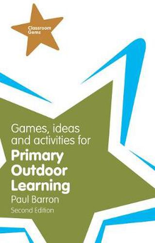 Cover image for Games, Ideas and Activities for Primary Outdoor Learning