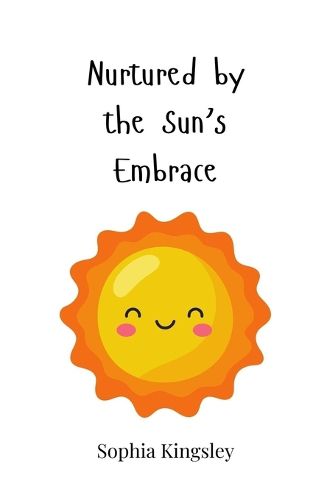 Cover image for Nurtured by the Sun's Embrace