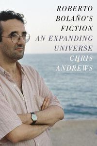 Cover image for Roberto Bolano's Fiction: An Expanding Universe