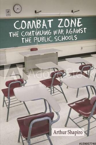 Cover image for Combat Zone: The Continuing War against the Public Schools