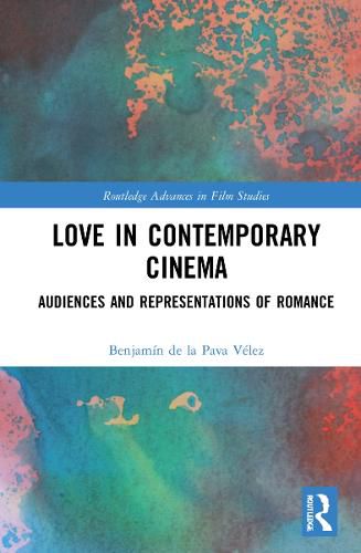 Cover image for Love in Contemporary Cinema: Audiences and Representations of Romance