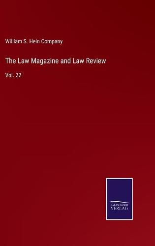 Cover image for The Law Magazine and Law Review: Vol. 22