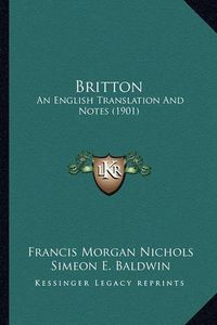 Cover image for Britton: An English Translation and Notes (1901)