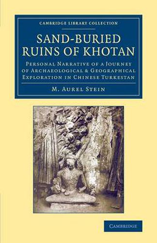 Cover image for Sand-Buried Ruins of Khotan: Personal Narrative of a Journey of Archaeological & Geographical Exploration in Chinese Turkestan