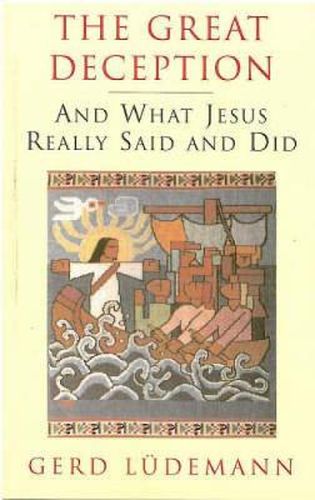 Cover image for Great Deception: And What Jesus Really Said and Did