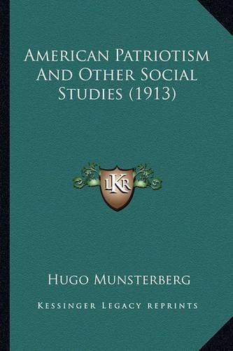 Cover image for American Patriotism and Other Social Studies (1913) American Patriotism and Other Social Studies (1913)