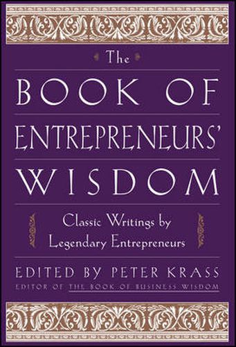 Cover image for The Book of Entrepreneurs' Wisdom: Classic Writings by Legendary Entrepreneurs