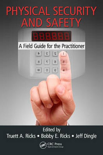 Cover image for Physical Security and Safety: A Field Guide for the Practitioner