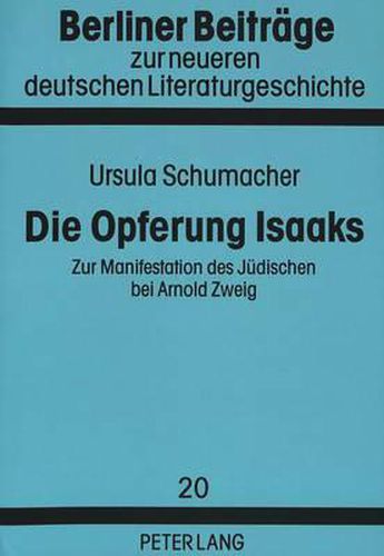 Cover image for Die Opferung Isaaks: Zur Manifestation Des Juedischen Bei Arnold Zweig