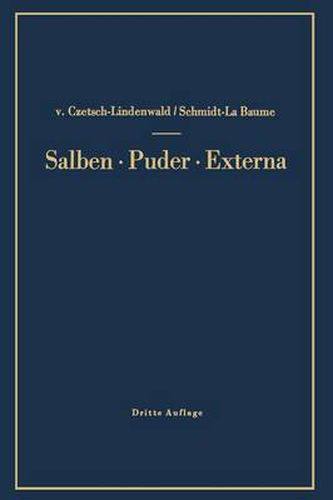 Salben * Puder * Externa: Die ausseren Heilmittel der Medizin