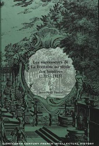 Les Successeurs de la Fontaine Au Siecle des Lumieres (1715-1815)