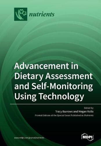 Cover image for Advancement in Dietary Assessment and Self-Monitoring Using Technology