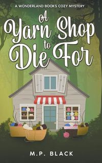 Cover image for A Yarn Shop to Die For