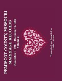 Cover image for Pemiscot County Missouri Marriage Records: Vol. 2, 1911-1922