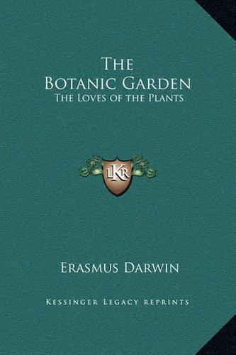 The Botanic Garden: The Loves of the Plants