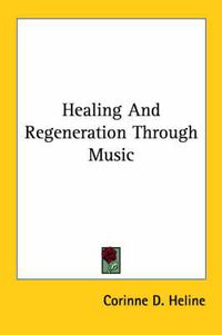 Cover image for Healing and Regeneration Through Music