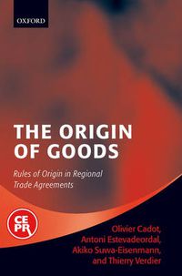 Cover image for The Origin of Goods: Rules of Origin in Regional Trade Agreements