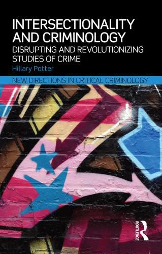 Cover image for Intersectionality and Criminology: Disrupting and revolutionizing studies of crime