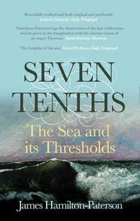 Cover image for Seven-Tenths: The Sea and its Thresholds