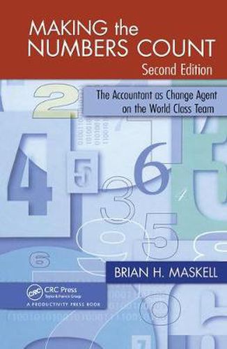 Cover image for Making the Numbers Count: The Accountant as Change Agent on the World Class Team