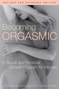 Cover image for Becoming Orgasmic: A Sexual and Personal Growth Program for Women