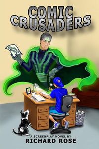Cover image for Comic Crusaders: A Screenplay Novel