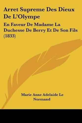 Cover image for Arret Supreme Des Dieux de L'Olympe: En Faveur de Madame La Duchesse de Berry Et de Son Fils (1833)