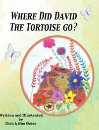 Cover image for Where Did David The Tortoise Go?