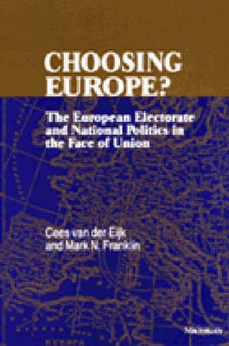 Cover image for Choosing Europe?: The European Electorate and National Politics in the Face of Union