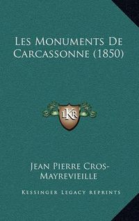 Cover image for Les Monuments de Carcassonne (1850)