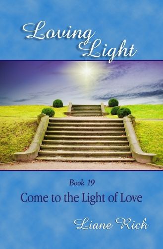 Cover image for Loving Light Book 19, Come to the Light of Love