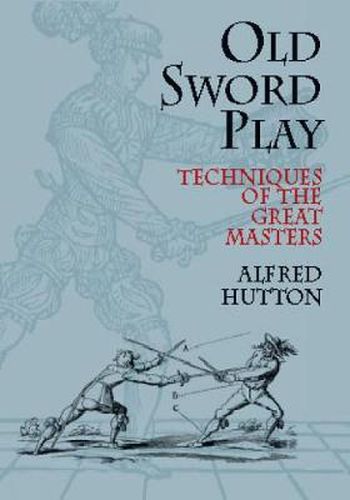 Cover image for Old Sword Play: Techniques of the Great Masters