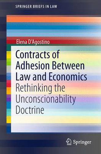 Cover image for Contracts of Adhesion Between Law and Economics: Rethinking the Unconscionability Doctrine