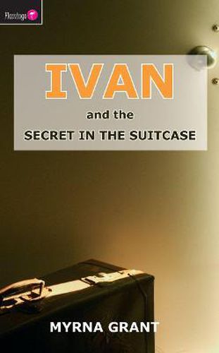 Cover image for Ivan And the Secret in the Suitcase