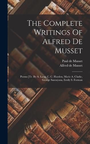 The Complete Writings Of Alfred De Musset